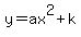 y=ax%5E2%2Bk