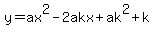 y=ax%5E2-2akx%2Bak%5E2%2Bk