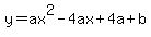 y=ax%5E2-4ax%2B4a%2Bb