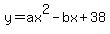 y=ax%5E2-bx%2B38