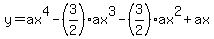 y=ax%5E4-%283%2F2%29ax%5E3-%283%2F2%29ax%5E2%2Bax