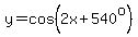 y=cos%282x%2B540%5Eo%29