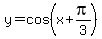 y=cos%28x%2Bpi%2F3%29