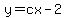 y=cx-2