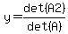 y=det%28A2%29%2Fdet%28A%29