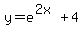 y=e%5E%282x%29%2B4