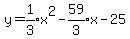 y=expr%281%2F3%29x%5E2-expr%2859%2F3%29x-25