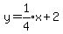 y=expr%281%2F4%29%2Ax%2B2