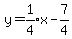 y=expr%281%2F4%29x-7%2F4%29