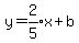 y=expr%282%2F5%29x%2Bb%29
