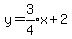 y=expr%283%2F4%29x%2B2
