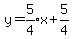 y=expr%285%2F4%29x%2Bexpr%285%2F4%29
