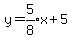 y=expr%285%2F8%29x%2B5