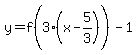 y=f%283%28x-5%2F3%29%5E%22%22%29-1