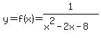 y=f%28x%29=1%2F%28x%5E2-2x-8%29