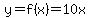 y=f%28x%29=10x