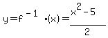 y=f%5E%28-1%29%28x%29=%28x%5E2-5%29%2F2