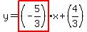 y=highlight%28%28-5%2F3%29%29x%2B%284%2F3%29