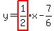 y=highlight%281%2F2%29x-7%2F6
