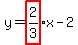 y=highlight%282%2F3%29x-2