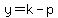 y=k-p