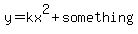 y=kx%5E2%2Bsomething