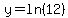 y=ln%2812%29