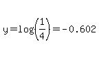 y=log%28%281%2F4%29%29=-0.602
