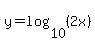 y=log%2810%2C%282x%29%29