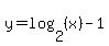 y=log%282%2C%28x%29%29-1