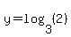 y=log%283%2C%282%29%29