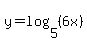 y=log%285%2C%286x%29%29