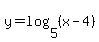 y=log%285%2C%28x-4%29%29