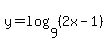 y=log%289%2C%282x-1%29%29