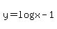 y=log%28x-1%29