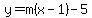y=m%28x-1%29-5