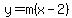 y=m%28x-2%29