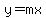 y=mx