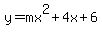 y=mx%5E2+%2B+4x+%2B+6