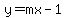 y=mx-1