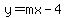 y=mx-4
