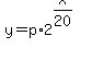 y=p%2A2%5E%28x%2F20%29