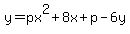 y=px%5E2%2B8x%2Bp-6y