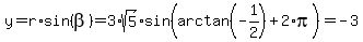 y=r%2Asin%28beta%29=3%2Asqrt%285%29%2Asin%28arctan%28-1%2F2%29%2B2%2Api%29=-3