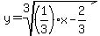 y=root%283%2C%281%2F3%29x-2%2F3%29