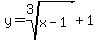 y=root%283%2Cx-1%29%2B1