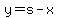 y=s-x
