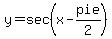 y=sec%28x-pie%2F2%29