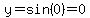 y=sin%280%29=0