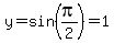 y=sin%28pi%2F2%29=1